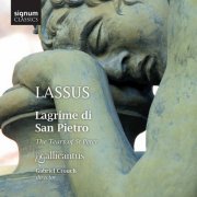 Gallicantus, Orlande De Lassus & Gabriel Crouch - Lassus: Lagrime Di San Pietro (2013) [Hi-Res]