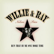 Willie Nelson - Run That By Me One More Time (2003)