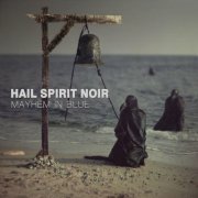 Hail Spirit Noir - Mayhem in Blue (2016)