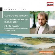 Pietro Massa, Neubrandenburger Philharmonie, Stefan Malzew - Castelnuovo-Tedesco: The Piano Concertos Nos. 1 & 2 & Solo Piano Works (2013)