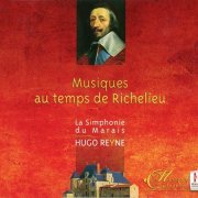Hugo Reyne, La Simphonie du Marais - Musiques au temps de Richelieu (2009)