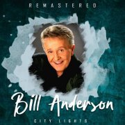 Bill Anderson - City Lights (Remastered) (2020)