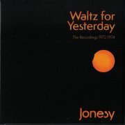 Jonesy - Waltz For Yesterday (The Recordings 1972-1974) (2022)