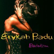 Erykah Badu - Baduizm (2007) {Special Edition}
