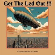 David Moore and Westridge - Get The Led Out! (2024) Hi-Res