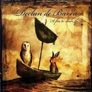 Declan de Barra - A Fire to Scare the Sun (2008)