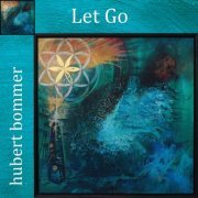 Hubert Bommer - Let Go (2020) [Hi-Res]