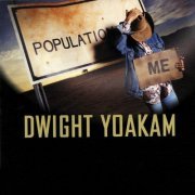 Dwight Yoakam - Population: Me (2003)