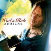 Grayson Capps - Wail And Ride (2006)