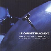 Georges Paczynski Trio - Le carnet inacheve (2013)