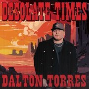 Dalton Torres - Desolate Times (2024)