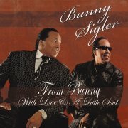 Bunny Sigler - From Bunny With Love & A Little Soul (2012)