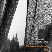 Vladimir Shafranov Trio - From Russia with Love (2015) flac