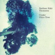 Nathan Riki Thomson - Under Ubi's Tree (2011) [Hi-Res]