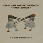 Jan van de Engel, Fotis Siotas - Folks Nowadays (2023) [Hi-Res]