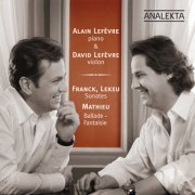 Alain Lefèvre & Daniel Lefèvre - Franck & Lekeu: Sonates - Mathieu: Ballade, Fantaisie (2009) [Hi-Res]
