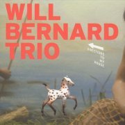 Will Bernard Trio - Directions to My House (2004)