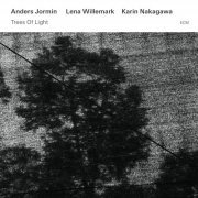 Anders Jormin, Lena Willemark & Karin Nakagawa - Trees Of Light (2015) [Hi-Res]