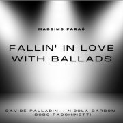 Massimo Faraò, Nicola Barbon, Davide Palladin, Bobo Facchinetti - Fallin' in Love with Ballads (2022)