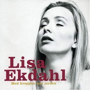 Lisa Ekdahl - Med Kroppen Mot Jorden (1996)