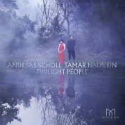 Andreas Scholl & Tamar Halperin - Twilight People (2019) [Hi-Res]