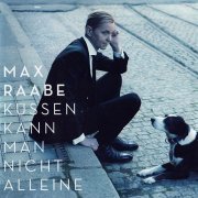 Max Raabe - Kussen Kann Man Nicht Alleine (2011)