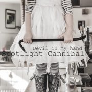 Spotlight Cannibal -  Devil in My Hand (2013)