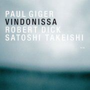 Paul Giger, Robert Dick, Satoshi Takeishi - Vindonissa (2003)