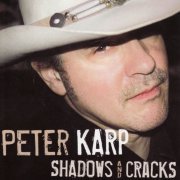Peter Karp - Shadows And Cracks (2007)
