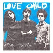 Love Child - Never Meant to Be : 1988-1993 (2024) Hi-Res