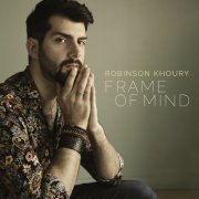 Robinson Khoury - Frame of Mind (2019) [Hi-Res]
