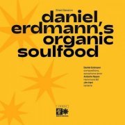 Daniel Erdmann - Daniel Erdmann's Organic Soulfood (Live Shed Session) (2023)
