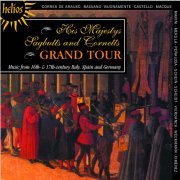 His Majestys Sagbutts and Cornetts - Grand Tour: Music from 16th- & 17th-century Italy, Spain and Germany (2010)
