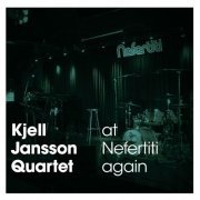 Kjell Jansson Quartet - Kjell Jansson Quartet at Nefertiti Again (2014) [Hi-Res]