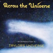 Taylor's Universe - Across the Universe: An Introduction to Taylor's Universe (2015)
