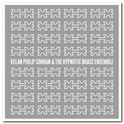 Kelan Philip Cohran & The Hypnotic Brass Ensemble - Kelan Philip Cohran & The Hypnotic Brass Ensemble (2012)
