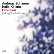 Andreas Schaerer & Kalle Kalima - Evolution (2023) [Hi-Res]