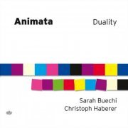 Sarah Buechi & Christoph Haberer - Animata. Duality (2018)
