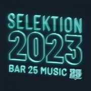 VA - Bar 25 Music: Selektion 2023 (2023)