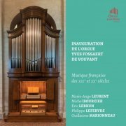 Marie-Ange Leurent, Michel Bourcier, Philippe Lefebvre, Guillaume Marionneau - Inauguration de l'orgue Yves Fossaert de Vouvant (2022)