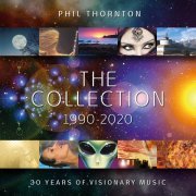 Phil Thornton - Phil Thornton - the Collection 1990 - 2020 (2021)