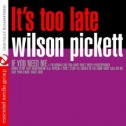 Wilson Pickett - It's Too Late (Digitally Remastered) (1963/2014) FLAC