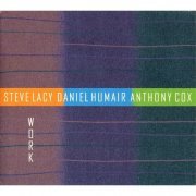 Steve Lacy, Daniel Humair, Anthony Cox - Work (2002)