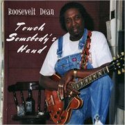 Roosevelt Dean - Touch Somebody's Hand (2005) [CD Rip]