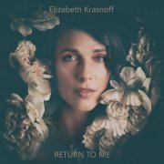 Elizabeth Krasnoff - Return to Me (2022) [Hi-Res]