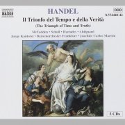 Junge Kantorei, Barockorchester Frankfurt, Joachim Carlos Martini - Händel - Il Trionfo Del Tempo E Della Verita (2000)