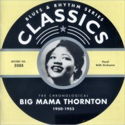 Big Mama Thornton - Blues & Rhythm Series 5088: The Chronological Big Mama Thornton 1950-1953 (2004)