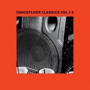 Dancefloor Classics - Dancefloor Classics Vol. 1 – 5 (2024)