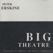 Peter Erskine - Big Theatre: A Collection of Original Theatrical Compositions (1990)