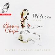 Anna Fedorova - Shaping Chopin: Waltzes, Mazurkas, Nocturnes (2021) [HI-Res]